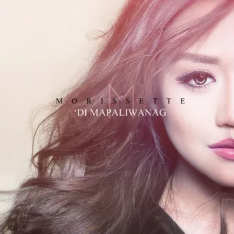 Di Mapaliwanag by Morissette