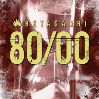 80/00 by Betagarri