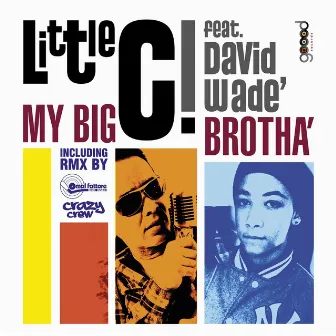 My Big Brotha' by Little C