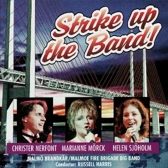 Strike Up the Band by Malmoe Fire Brigade Band