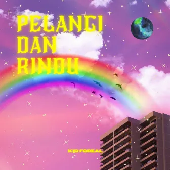 Pelangi Dan Rindu by Kid Foreal