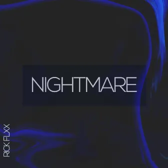 Nightmare by Rick Flxx