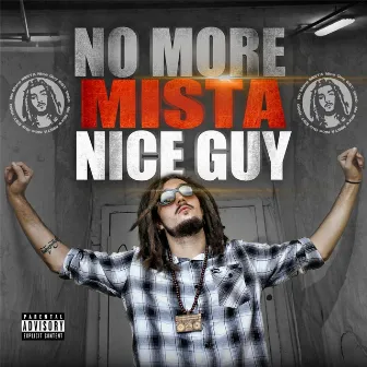 No More Mista Nice Guy by Mista