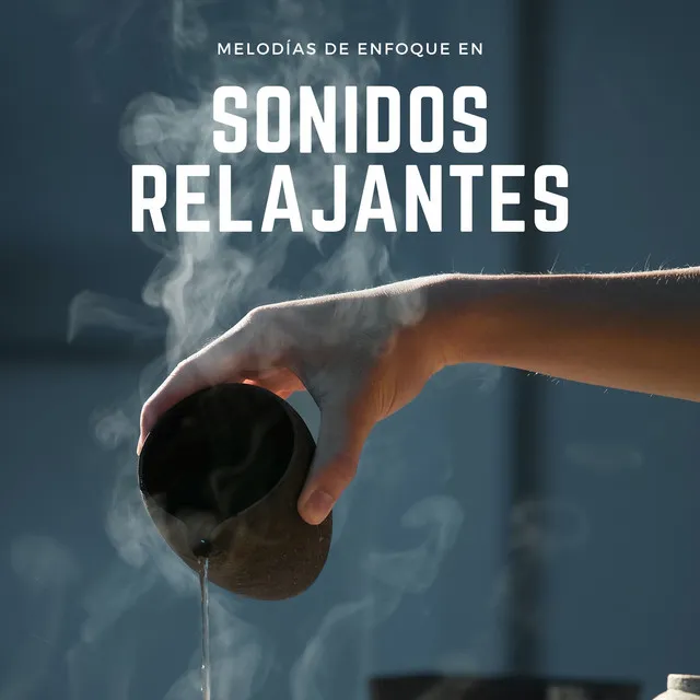 Melodías De Enfoque En Sonidos Relajantes