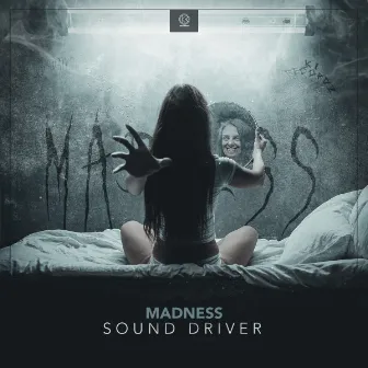 Madness by Sound Driver