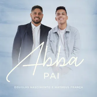 Abba Pai by Douglas Nascimento