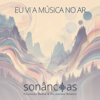 Eu Vi a Música no Ar by Sonâncias