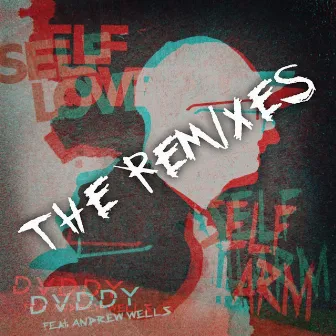 Self Love / Self Harm the Remixes by Dvddy