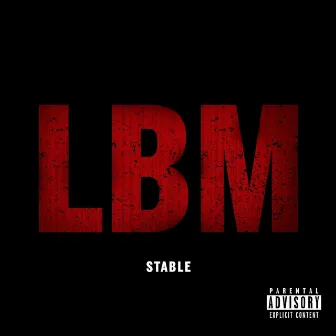 L.B.M by Stable