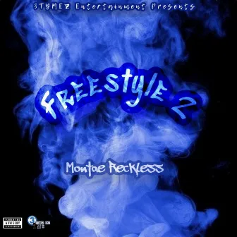 Freestlye 2 by Montae Reckless