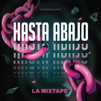 Hasta Abajo la Mixtape by GordoCapo