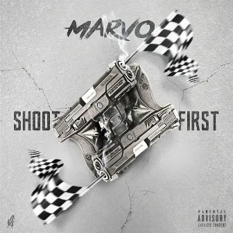 Shoot First by Marvo