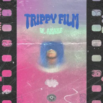 TRIPPY FILM by W. Arake