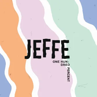 One Hundred Percent by JEFFE