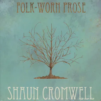 Folk-Worn Prose by Shaun Cromwell