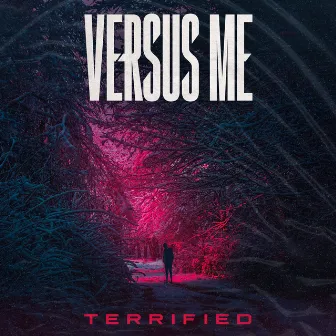 Terrified by Versus Me