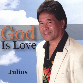 GOD IS LOVE by Julius