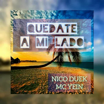 Quedate a Mi Lado (Oficial) by Nico Duek