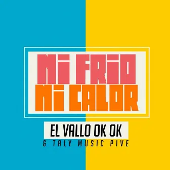 Ni Frío Ni Calor by Taly Music Pive