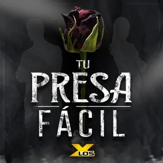 Tu Presa Fácil by Los X