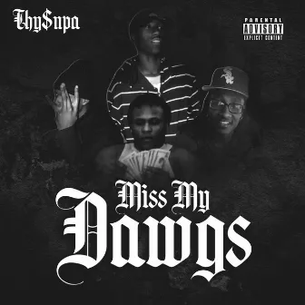 Miss My Dawgs by Supa Hendrixx