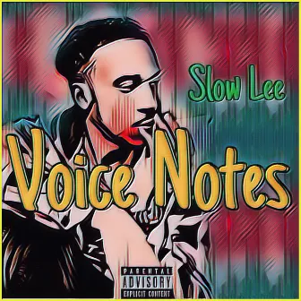 Voice Notes by Slow Lee