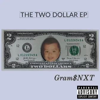 The Two Dollar EP by Gram$nXT