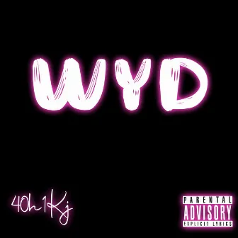 WYD? by 40h1KJ