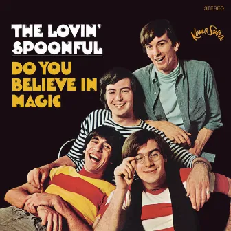 Do you Believe In Magic by The Lovin' Spoonful