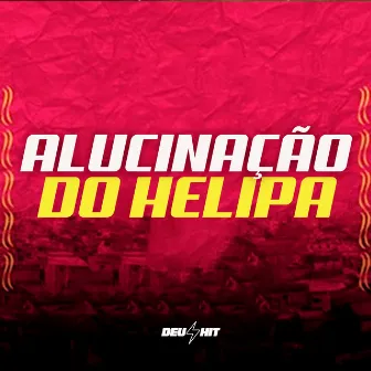 Alucinação do Helipa by MC Nina