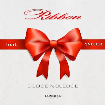 RIBBON (feat. SNEEEZE) by Dodge Noledge