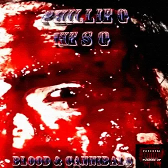 Blood & Cannibals by Phillie-G Tha Suave Gangsta