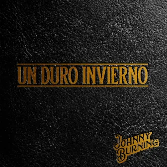 Un Duro Invierno by Johnny Burning