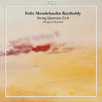 Mendelssohn: String Quartets Nos. 2 & 6 by Minguet Quartett