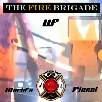 World's Finest by The Fire Brigade