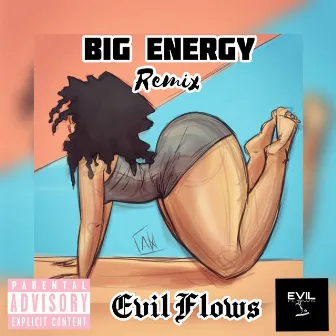 BIG ENERGY REMIX by Evil Flows