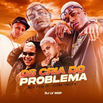 Os Cria do Problema by Mc Viana Pv