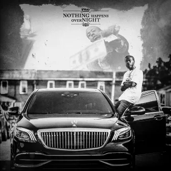 Nothing Happens Overnight by Trav