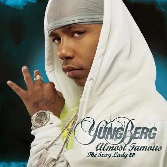 Almost Famous (The Sexy Lady EP) by Yung Berg