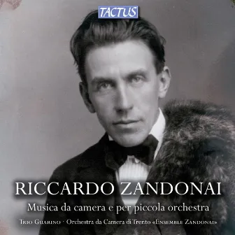 Riccardo Zandonai: Musica da camera e per piccola orchestra by Giancarlo Guarino