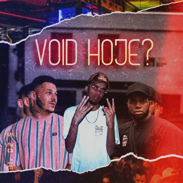 Void Hoje?