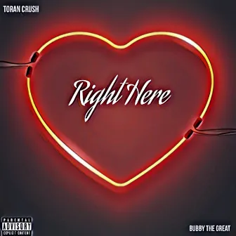 Right Here by Toran Crush