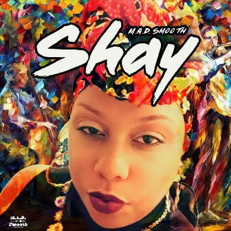 Shay by M.A.D. Smooth