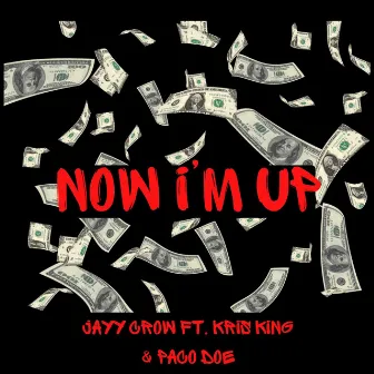 Now I'm Up by Jayy Crow