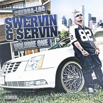 Swervin & Servin, Vol .1 by Chedda-Loc