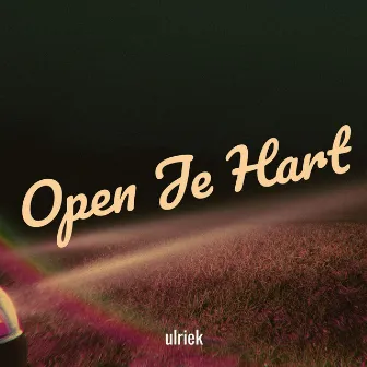 Open Je Hart by Ulriek