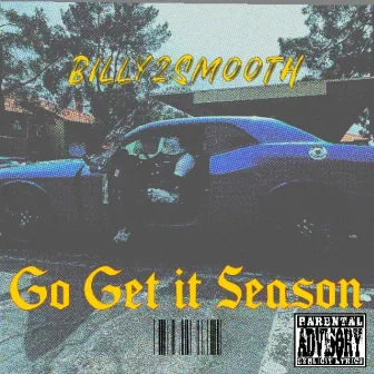 Go Get It Season by Billy2Smooth