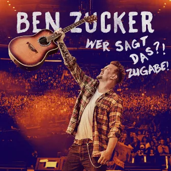 Wer sagt das?! Zugabe! by Ben Zucker