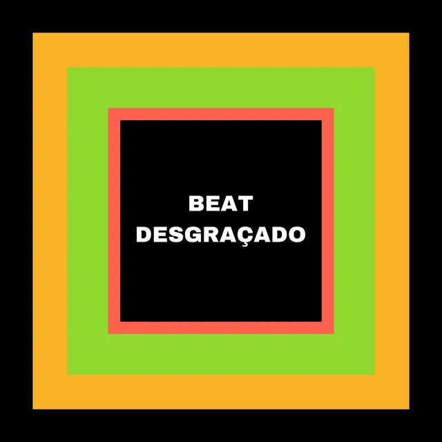 BEAT DESGRAÇADO