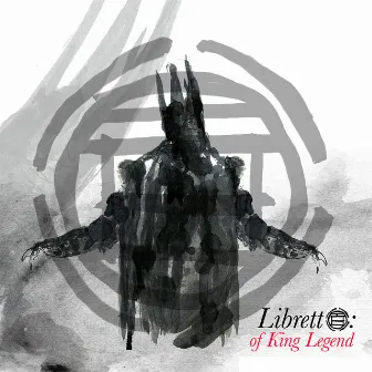 Libretto: Of King Legend by The Black Opera